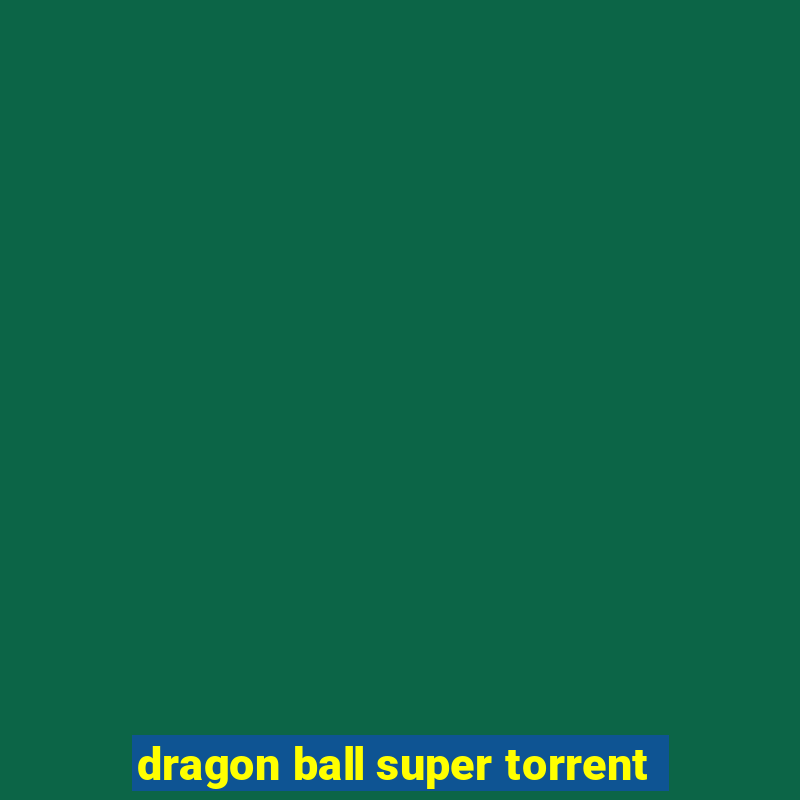 dragon ball super torrent